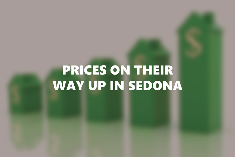 Prices Going up in Sedona!